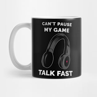 Video Pause My Game Talk Fast Mug